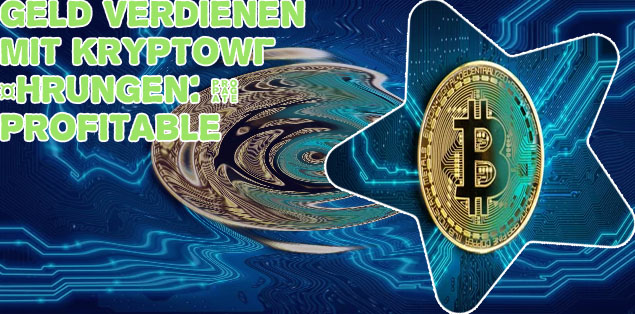 Geldverdienen mit bitcoin